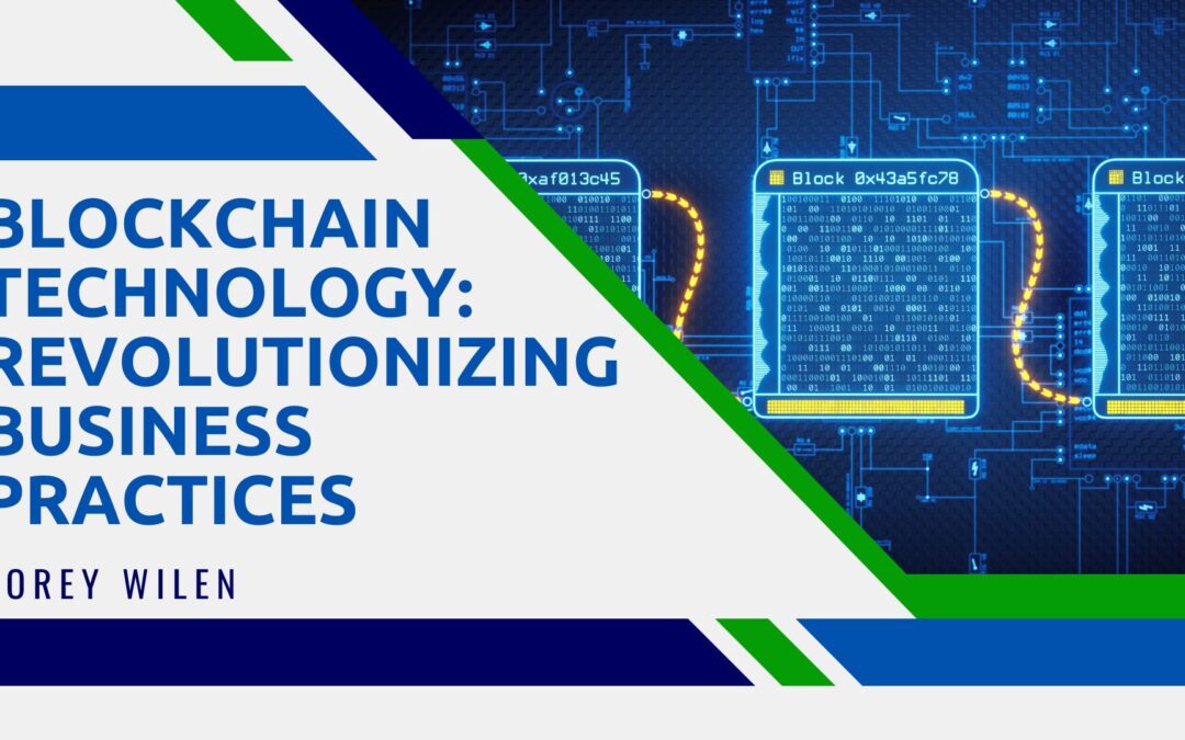Blockchain Technology: Revolutionizing Business Practices